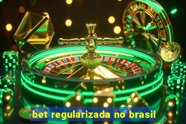 bet regularizada no brasil